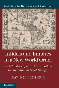 Infidels and Empires in a New World Order - Lantigua, David M.