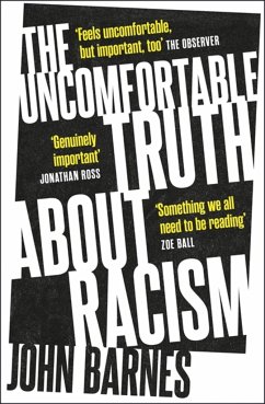 The Uncomfortable Truth about Racism - Barnes, John