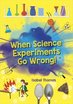 Reading Planet: Astro - When Science Experiments Go Wrong! - Earth/White band - Thomas, Isabel