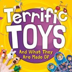 Terrific Toys and What They Are Made Of - Anthony, William