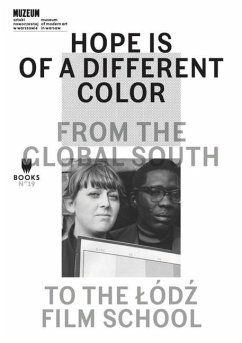 Hope Is of a Different Color - From the Global South to the Lodz Film School - Lipska, Magda; Talarczyk, Monika