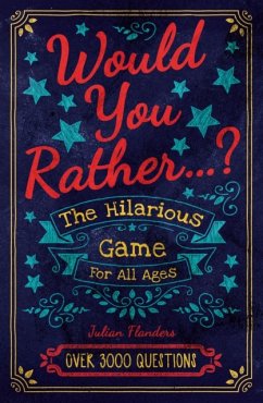 Would You Rather...? The Hilarious Game for All Ages - Flanders, Julian
