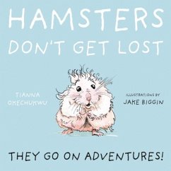 Hamsters Don't Get Lost - Okechukwu, Tianna
