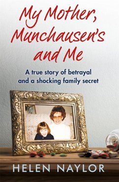 My Mother, Munchausen's and Me - Naylor, Helen