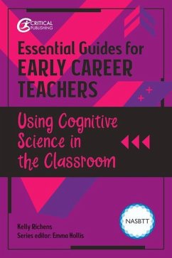 Essential Guides for Early Career Teachers: Using Cognitive Science in the Classroom - Richens, Kelly
