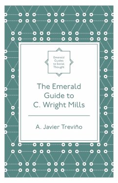 The Emerald Guide to C. Wright Mills - Trevino, A. Javier (Wheaton College, USA)