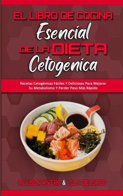 El Libro De Cocina Esencial De La Dieta Cetogénica - Rivera, Allison; Delgado, Lola