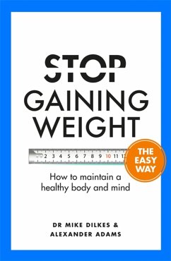 Stop Gaining Weight The Easy Way - Dilkes, Dr Mike; Adams, Alexander