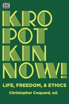 Kropotkin Now! - Life, Freedom & Ethics - Coquard, Christopher