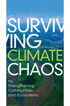 Surviving Climate Chaos - Caldecott, Julian