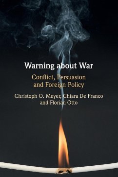 Warning about War - Meyer, Christoph O. (King's College London); De Franco, Chiara (University of Southern Denmark); Otto, Florian