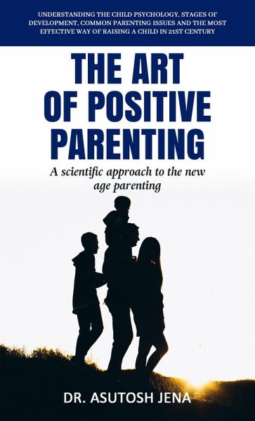 The Art of Positive Parenting (Art & Power) (eBook, ePUB) The Art of Positive Parenting (Art & Power) (eBook, ePUB)