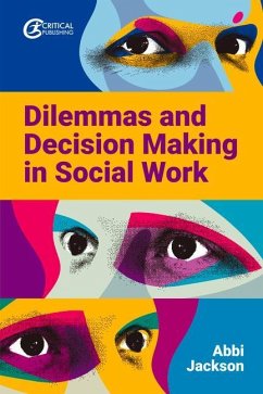 Dilemmas and Decision Making in Social Work - Jackson, Abbi