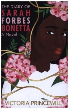 The Diary of Sarah Forbes Bonetta: A Novel - Princewill, Victoria