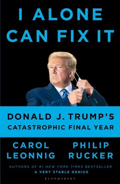 I Alone Can Fix It - Carol D. Leonnig, Leonnig; Philip Rucker, Rucker