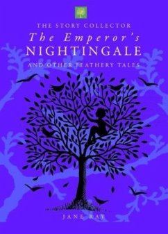 The Emperor's Nightingale and Other Feathery Tales - Ray, Jane
