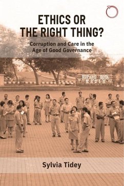 Ethics or the Right Thing? - Corruption and Care in the Age of Good Governance - Tidey, Sylvia