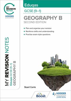 My Revision Notes: Eduqas GCSE (9-1) Geography B Second Edition - Currie, Stuart