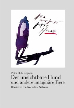 Der unsichtbare Hund und andere imaginäre Tiere - Gogolin, Peter H. E.