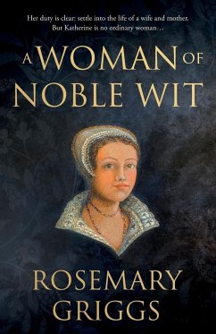 A Woman of Noble Wit - Griggs, Rosemary