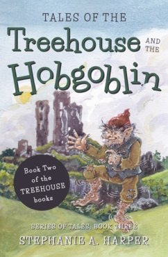 Tales of the Treehouse and the Hobgoblin - Harper, Stephanie A.