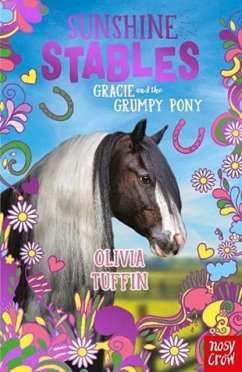 Sunshine Stables: Gracie and the Grumpy Pony - Tuffin, Olivia