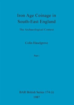 Iron Age Coinage in South-East England, Part i - Haselgrove, Colin