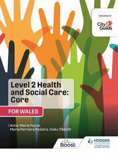 Level 2 Health and Social Care: Core (for Wales) - Furse, Anne-Marie; Tibbott, Vicky; Peteiro, Maria Ferreiro