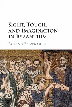 Sight, Touch, and Imagination in Byzantium - Betancourt, Roland (University of California, Irvine)