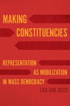 Making Constituencies - Disch, Lisa Jane