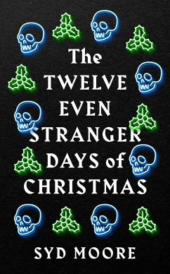 The Twelve Even Stranger Days of Christmas - Moore, Syd