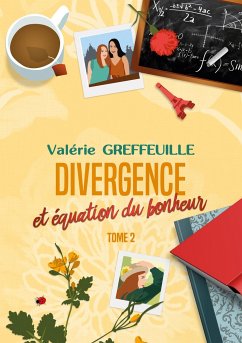 Divergence et équation du bonheur - Greffeuille, Valérie