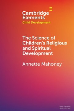 The Science of Children's Religious and Spiritual Development - Mahoney, Annette (Bowling Green State University, Ohio)