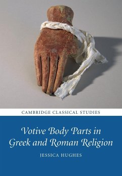 Votive Body Parts in Greek and Roman Religion - Hughes, Jessica (The Open University, Milton Keynes)