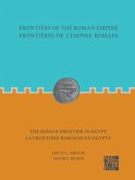 Frontiers of the Roman Empire: The Roman Frontier in Egypt Frontiers of the Roman Empire: The Roman Frontier in Egypt