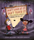 Don't Look at It! Don't Touch It!: A Spook-Tacular Story Book