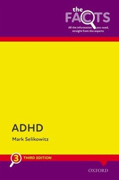 ADHD: The Facts - Selikowitz, Mark (Consultant Developmental Paediatrician, Consultant