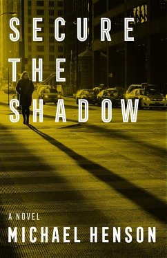 Secure the Shadow - Henson, Michael