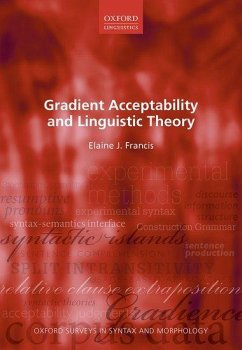 Gradient Acceptability and Linguistic Theory - Francis, Elaine J. (Professor, Department of English, Associate Prof