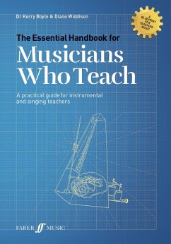 The Essential Handbook for Musicians Who Teach - Boyle, Kerry; Widdison, Diane