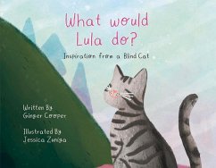 What Would Lula Do?: Inspiration from a Blind Cat - Cooper, Ginger