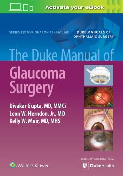 The Duke Manual of Glaucoma Surgery - Gupta, Divakar; Muir, Kelly; Herndon, Leon, Jr.