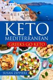 Keto Mediterranean: Greeks Go Keto (eBook, ePUB)