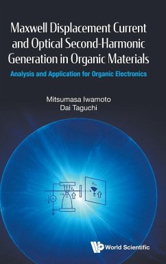 Maxwell Displacement Current and Optical Second-Harmonic Generation in Organic Materials: Analysis and Application for Organic Electronics - Iwamoto, Mitsumasa; Taguchi, Dai