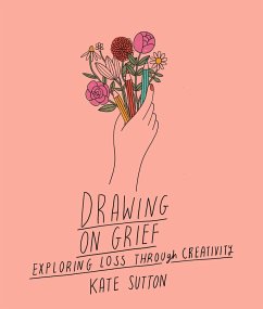 Drawing on Grief - Sutton, Kate