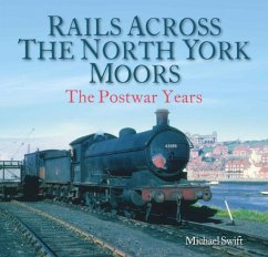 Rails Across the North York Moors - Swift, Michael