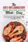 The Anti-Inflammatory Diet Recipe Book Made Easy