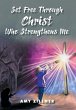 Set Free Through Christ Who Strengthens... - Bild 1