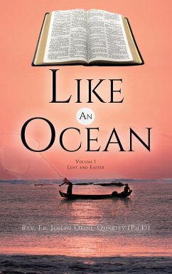 Like An Ocean Volume I Lent and Easter - Okine -Quartey (Ph. D), Rev. Fr. Joseph