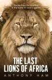 The Last Lions of Africa